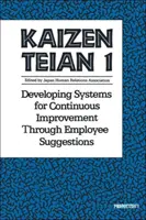 Kaizen Teian 1: Vývoj systémov pre neustále zlepšovanie prostredníctvom návrhov zamestnancov - Kaizen Teian 1: Developing Systems for Continuous Improvement Through Employee Suggestions