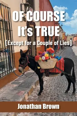 Samozrejme, že je to pravda [okrem pár lží] - Of Course It's True [Except for a Couple of Lies]