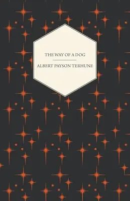 Psia cesta - ďalšie dobrodružstvá Šedého úsvitu a niektorých ďalších - The Way of a Dog - Being the Further Adventures of Gray Dawn and Some Others