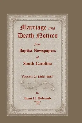 Oznámenia o uzavretí manželstva a úmrtí z baptistických novín Južnej Karolíny, zväzok 2: 1866-1887 - Marriage and Death Notices from Baptist Newspapers of South Carolina, Volume 2: 1866-1887