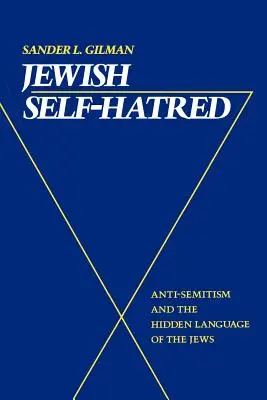 Židovská sebanenávisť: Antisemitizmus a skrytý jazyk Židov - Jewish Self-Hatred: Anti-Semitism and the Hidden Language of the Jews