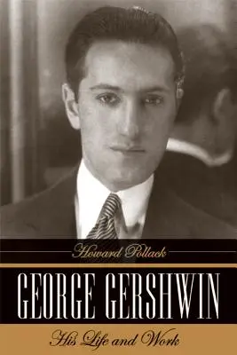 George Gershwin: Jeho život a dielo - George Gershwin: His Life and Work
