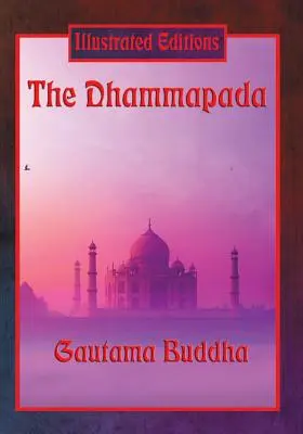 Dhammapáda (ilustrované vydanie) - The Dhammapada (Illustrated Edition)