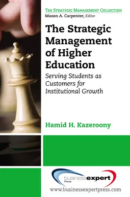 Strategické riadenie inštitúcií vysokoškolského vzdelávania: Služba študentom ako zákazníkom pre rast inštitúcie - The Strategic Management of Higher Education Institutions: Serving Students as Customers for Institutional Growth
