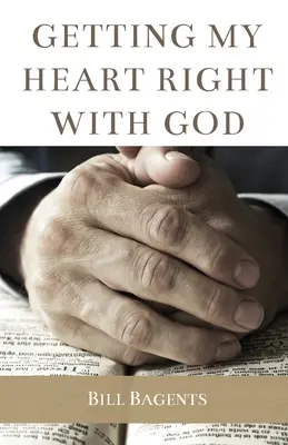 Ako dať svoje srdce do poriadku s Bohom - Getting My Heart Right With God