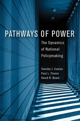 Cesty moci: Dynamika tvorby národných politík - Pathways of Power: The Dynamics of National Policymaking
