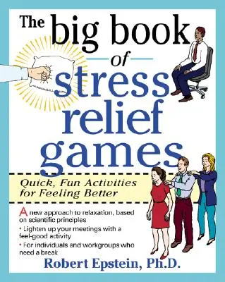 Veľká kniha hier na odbúranie stresu: Rýchle, zábavné aktivity pre lepšiu náladu - The Big Book of Stress Relief Games: Quick, Fun Activities for Feeling Better