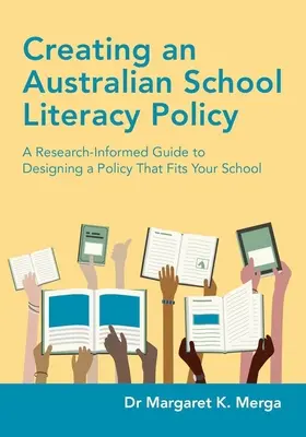 Vytváranie austrálskej školskej politiky v oblasti gramotnosti: Výskumom podložená príručka pre tvorbu politiky, ktorá je vhodná pre vašu školu - Creating an Australian School Literacy Policy: A Research-Informed Guide to Designing a Policy That Fits Your School