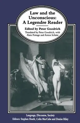 Právo a nevedomie: Legendrova čítanka - Law and the Unconscious: A Legendre Reader