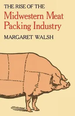 Vzostup mäsokombinátu na Stredozápade - The Rise of the Midwestern Meat Packing Industry
