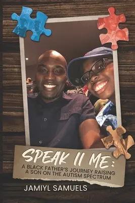 Speak II Me: A Black Father's Journey Raising A Child On the Autism Spectrum (Hovor so mnou: Cesta černošského otca, ktorý vychováva dieťa s autizmom) - Speak II Me: A Black Father's Journey Raising A Child On the Autism Spectrum