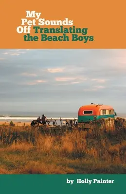 My Pet Sounds Off: Preklad skupiny Beach Boys - My Pet Sounds Off: Translating the Beach Boys