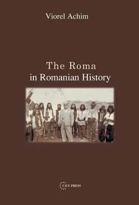 Rómovia v rumunských dejinách - The Roma in Romanian History