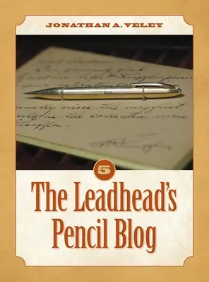 The Leadhead's Pencil Blog: Zväzok 5 - The Leadhead's Pencil Blog: Volume 5