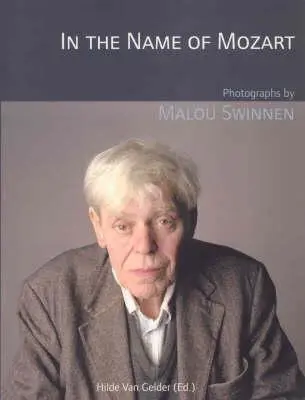 V mene Mozarta: Fotografie Malou Swinnen - In the Name of Mozart: Photographs by Malou Swinnen