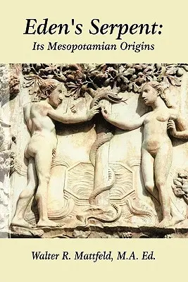 Eden's Serpent: Jeho mezopotámsky pôvod - Eden's Serpent: It's Mesopotamian Origins