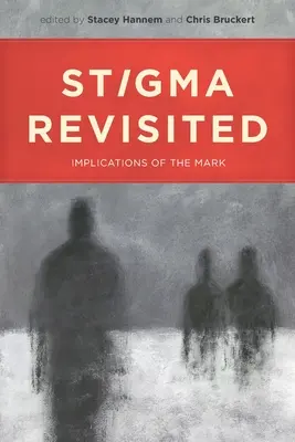 Stigma Revisited: Dôsledky označenia - Stigma Revisited: Implications of the Mark
