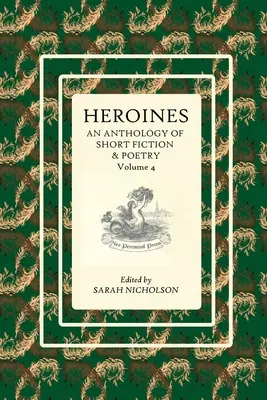 Hrdinky: Antológia krátkej prózy a poézie. Zväzok 4 - Heroines: An anthology of short fiction and poetry. Volume 4