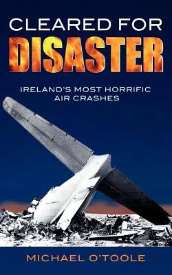 Pripravení na katastrofu: Najdesivejšie letecké nehody v Írsku - Cleared for Disaster: Ireland's Most Horrific Air Crashes