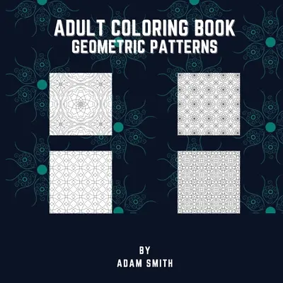 Omaľovánky pre dospelých - Geometrické vzory - Adult Coloring Book - Geometric Patterns