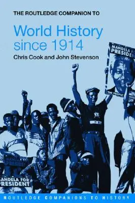 Routledge Companion to World History since 1914 (Sprievodca svetovými dejinami od roku 1914) - The Routledge Companion to World History since 1914