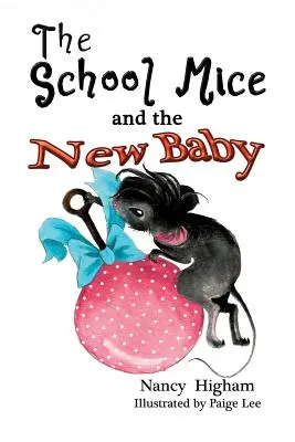 Školské myšky a nové dieťa: Kniha 7 Pre chlapcov aj dievčatá vo veku 6-12 rokov Triedy: 1-6 - The School Mice and the New Baby: Book 7 For both boys and girls ages 6-12 Grades: 1-6