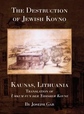 Zničenie židovského mesta Kovno (Kaunas, Litva) - The Destruction of Jewish Kovno (Kaunas, Lithuania)