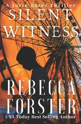 Tichý svedok: Josie Batesová: Thriller - Silent Witness: A Josie Bates Thriller