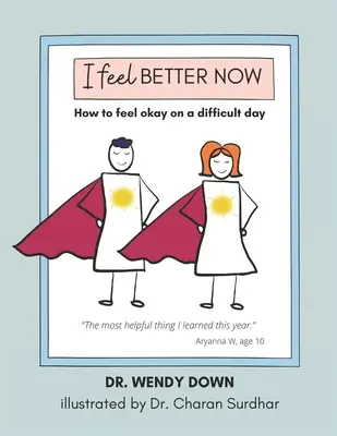Teraz sa cítim lepšie: Ako sa cítiť dobre v ťažký deň - I Feel Better Now: How to feel okay on a difficult day