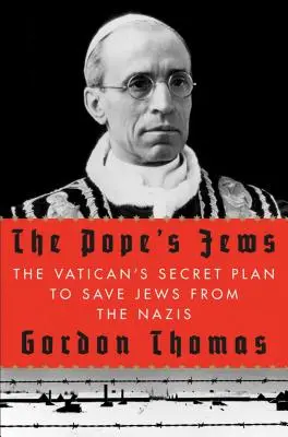 Pápežovi Židia: Tajný plán Vatikánu na záchranu Židov pred nacistami - The Pope's Jews: The Vatican's Secret Plan to Save Jews from the Nazis