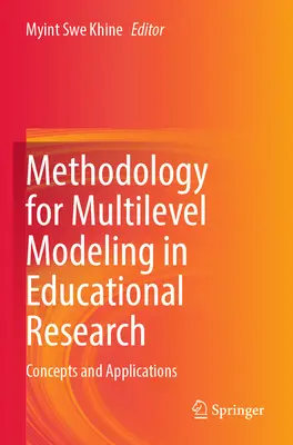 Metodológia viacúrovňového modelovania vo výskume vzdelávania: Koncepcie a aplikácie - Methodology for Multilevel Modeling in Educational Research: Concepts and Applications