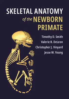 Anatómia kostry novorodeného primáta - Skeletal Anatomy of the Newborn Primate