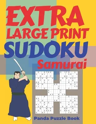 Extra veľká tlač Sudoku Samurai: Sudoku Variácie Puzzle Books - Hlavolamy pre dospelých - Extra Large Print Sudoku Samurai: Sudoku Variations Puzzle Books - Brain Games For Adults
