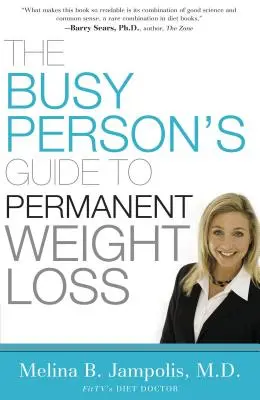 Sprievodca zaneprázdneného človeka k trvalému chudnutiu - The Busy Person's Guide to Permanent Weight Loss