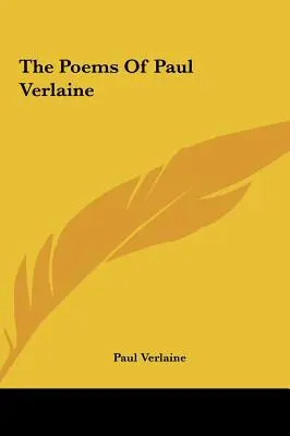 Básne Paula Verlaina - The Poems Of Paul Verlaine