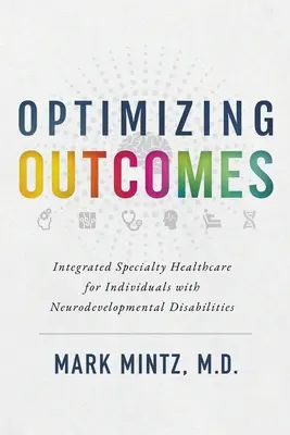 Optimalizácia výsledkov: Integrovaná špecializovaná zdravotná starostlivosť pre osoby s neurovývinovými poruchami - Optimizing Outcomes: Integrated Specialty Healthcare for Individuals with Neurodevelopmental Disabilities