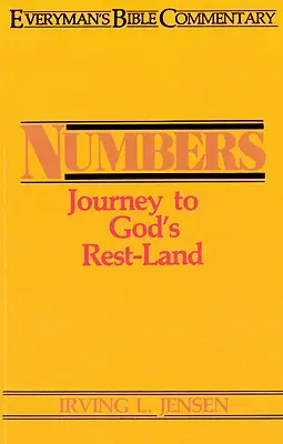 Čísla - biblický komentár pre každého: Cesta do krajiny Božieho odpočinku - Numbers- Everyman's Bible Commentary: Journey to God's Rest-Land
