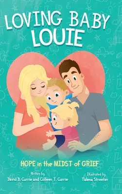 Milujúci Baby Louie: Nádej uprostred smútku - Loving Baby Louie: Hope in the Midst of Grief
