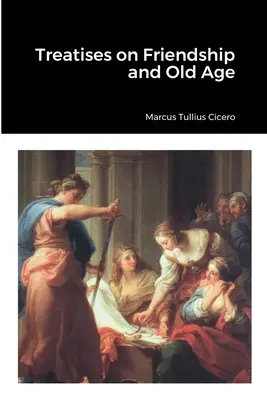 Traktáty o priateľstve a starobe - Treatises on Friendship and Old Age