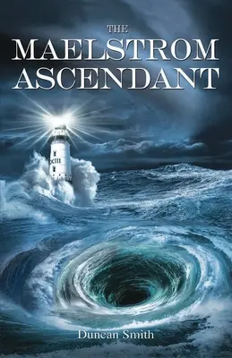 Maelstrom Ascendant - The Maelstrom Ascendant