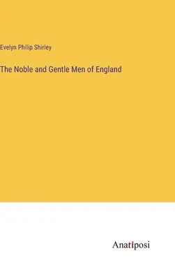 Šľachtici a džentlmeni Anglicka - The Noble and Gentle Men of England