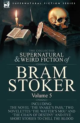 The Collected Supernatural and Weird Fiction of Bram Stoker: Obsahuje román 