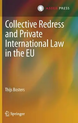 Kolektívne odškodnenie a medzinárodné právo súkromné v EÚ - Collective Redress and Private International Law in the EU