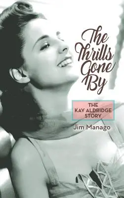 The Thrills Gone By - The Kay Aldridge Story (tvrdá väzba) - The Thrills Gone By - The Kay Aldridge Story (hardback)