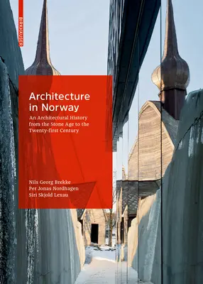 Architektúra v Nórsku - dejiny architektúry od doby kamennej po dvadsiate prvé storočie - Architecture in Norway - An Architectural History from the Stone Age to the Twenty-first Century
