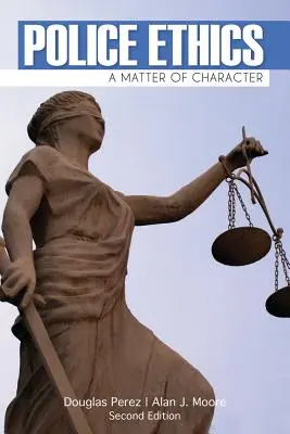 Policajná etika: Otázka charakteru - Police Ethics: A Matter of Character