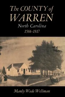 Grófstvo Warren v Severnej Karolíne, 1586-1917 - The County of Warren, North Carolina, 1586-1917
