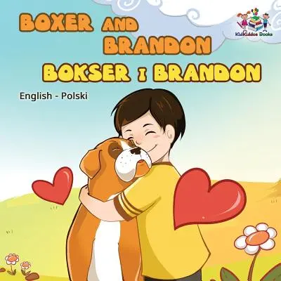 Boxer a Brandon (anglicko-polská kniha pre deti): Poľská detská kniha - Boxer and Brandon (English Polish children's book): Polish Kids Book