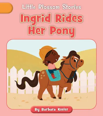 Ingrid jazdí na poníkovi - Ingrid Rides Her Pony