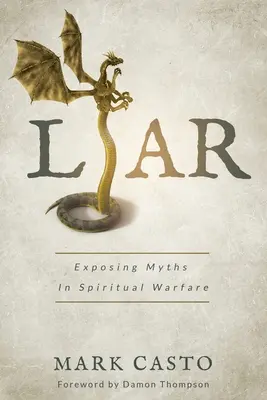 Lhár: Odhaľovanie mýtov v duchovnom boji - Liar: Exposing Myths In Spiritual Warfare